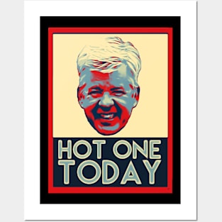 Hot one today Posters and Art